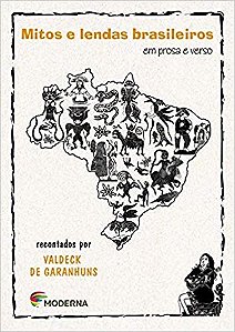 Mitos e Lendas Brasileiros em Prosa e Verso