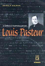 Ciencia Particular de Louis Pasteur, A