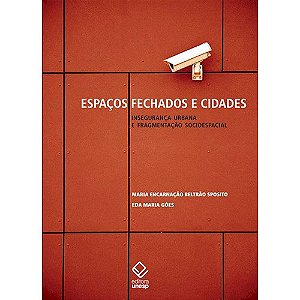 Espacos Fechados e Cidades - Insegurana Urbana e Fragmentacao Socioespacial