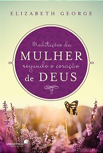 Meditacoes da Mulher Segundo o Coracao de Deus