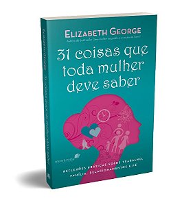 31 Coisas Que Toda Mulher Deve Saber