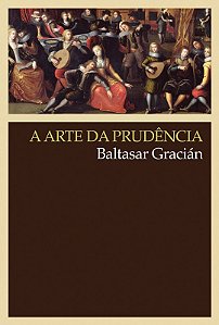 Arte da Prudencia, A