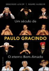 Seculo de Paulo Gracindo, Um - o Eterno Bem-amado