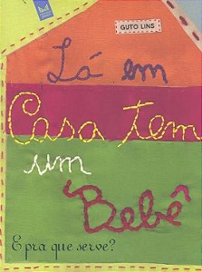 La em Casa Tem Um Bebe - e Pra Que Serve