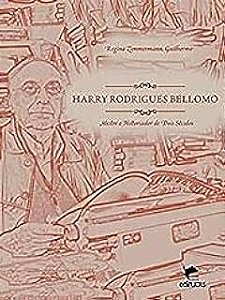 Harry Rodrigues Bellomo: Mestre e Historiador de Dois Seculos