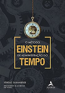Metodo Einstein de Administracao do Tempo, O: Volume 1