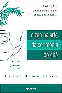 Zen na Arte da Cerimonia do Cha, o - Nova Edicao