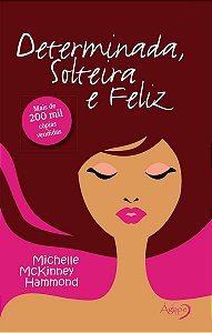 Determinada, Solteira e Feliz