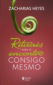 Rituais para o Encontro Consigo Mesmo