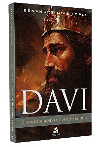 Davi - o Homem Segundo o Coracao de Deus