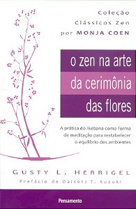 Zen na Arte da Cerimonia das Flores, o - Nova Edica