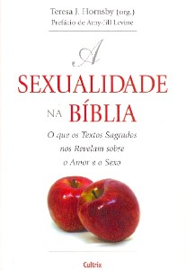 Sexualidade na Biblia, a - o Que os Textos Sagrados Nos Revelam sobre o Amo