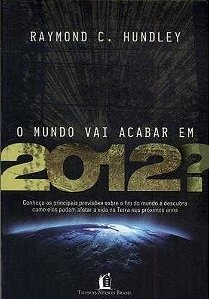 Mundo Vai Acabar em 2012 , O