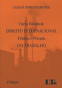 Curso Basico de Direito Internacional Publico e Privado do Trabalho