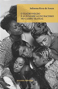 Teatro Negro e as Dinamicas do Racismo no Campo Teatral, O