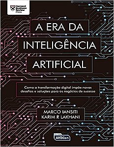 Era da Inteligencia Artificial, A: Como a Transformacao Digital Impoe Novos