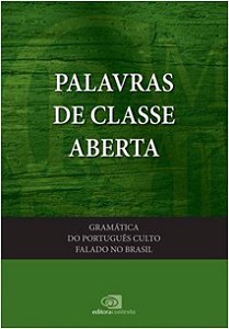Gramatica do Portugues Culto Falado no Brasil - Vol. 3: Palavras de Classe