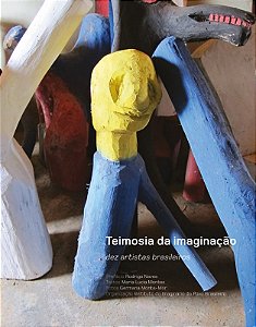 Teimosia da Imaginacao - Dez Artistas Brasileiros