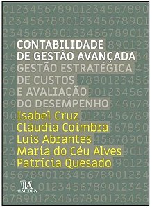 Contabilidade de Gestao Avancada: Gestao Estrategica de Custos e Avaliacao