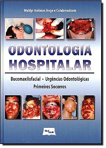 Odontologia Hospitalar - Bucomaxilofacial, Urgencias Odontologicas e Primei