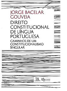 Direito Constitucional de Lingua Portuguesa - Caminhos de Um Constitucional