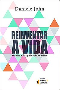 Reinventar a Vida - Narrativa e Ressingnificacao na Analise