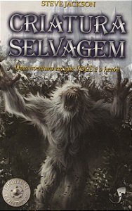 Criatura Selvagem: Uma Aventura Aonde Voce e o Heroi