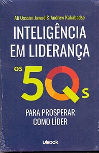 Inteligência em Liderança: os 5qs para Prosperar Como Líder