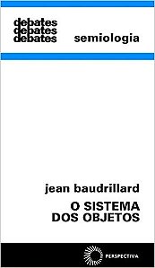 Sistema dos Objetos, o - Col. Debates 70