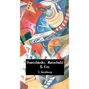 Stanislavski, Meierhold e Cia.