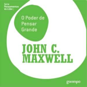 Poder de Pensar Grande, O