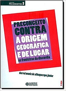 Preconceito contra a Origem Geografica e de Lugar - as Fronteiras da Discor