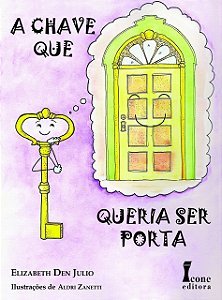 Chave Que Queria Ser Porta, A
