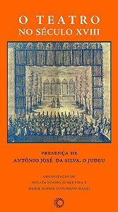 Teatro no Seculo Xviii, o - Presenca de Antonio Jose da Silva, o Judeu - co