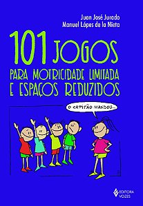 101 Jogos para Motricidade Limitada e Espacos Reduzidos
