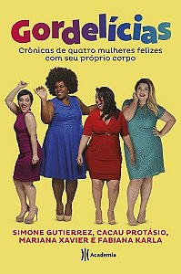 Gordelicias - Cronicas de Quatro Mulheres Felizes com Seu Proprio Corpo