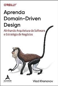 Aprenda Domain-driven Design: Alinhando Arquitetura de Software e Estrategi