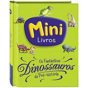 Mini os Fantasticos Dinossauros da Pre-historia (volume Unico)