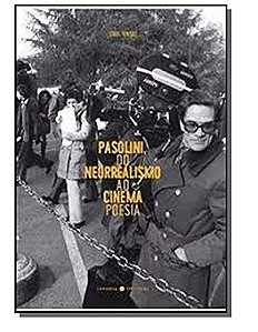 Pasolini, do Neorrealismo ao Cinema Poesia