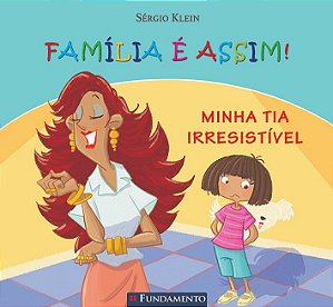 Familia e Assim! - Minha Tia Irresistivel