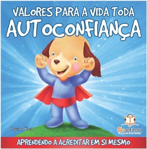 Valores para a Vida Toda : Autoconfianca