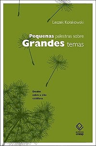 Pequenas Palestras sobre Grandes Temas - Ensaio sobre a Vida Cotidiana