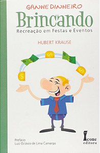 Ganhe Dinheiro Brincando - Recreacao em Festas e Eventos