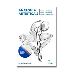 Anatomia Artistica 2: Como Desenhar o Corpo Humano de Forma Esquematica