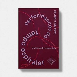 Performances do Tempo Espiralar, Poeticas do Corpo-tela