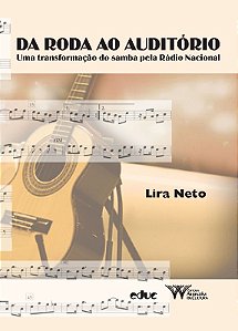 Da Roda ao Auditorio - Uma Transformacao do Samba Pela Radio Nacional