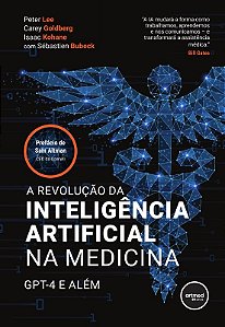 Revolucao da Inteligencia Artificial na Medicina, A: Gpt-4 e Alem