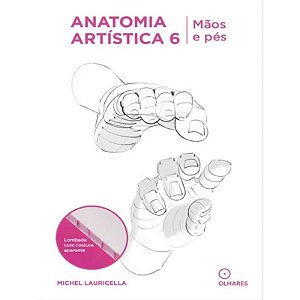 Anatomia Artistica 6  - Maos e pes
