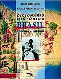 Dicionario Historico - Brasil Colonia e Imperio