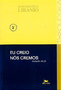 Eu Creio, Nos Cremos - Tratado da Fe